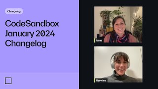 CodeSandbox Changelog January 2024 [upl. by Norvall295]