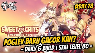 Pogley Baru Gacor Kah Daily amp Build Seal Level 80  Day 78  Draconia Saga Sea [upl. by Nairrod847]