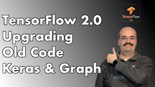 2019 March Converting Code to Run on TensorFlow 20 including Keras [upl. by Ekez]