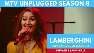 Lamberghini  MTV Unplugged  Season 8  Dhvani Bhanushali  The Doorbeen ft Ragini [upl. by Iana849]