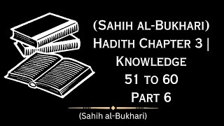 Sahih alBukhari Hadith Chapter 1  Revelation  51 to 60 [upl. by Sandeep502]