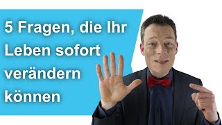 5 Fragen die dein Leben SOFORT verändern Probiers aus [upl. by Weld]