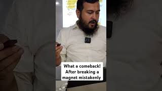 What a comebackAfter breaking a magnet mistakenly [upl. by Bethanne853]