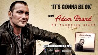 Adam Brand  Its Gonna Be OK Audio [upl. by Drugi]