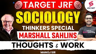 🔥UGC NET Sociology  UGC NET Sociological Thinkers  Marshall Sahlins Thought amp Work By Manoj Sir [upl. by Dosia413]