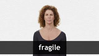 How to pronounce FRAGILE in American English [upl. by Loydie]