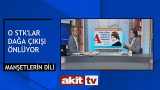 Manşetlerin Dili  O STKlar dağa çıkışı önlüyor 19122023 [upl. by Gatias113]