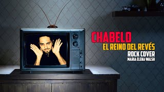 CHABELO El Reino del Revés  Rock Cover [upl. by Lucrece]