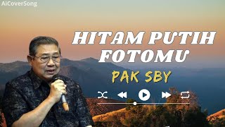 Lagu Nostalgia quotHitam Putih Fotomuquot Cover Pak SBY yang Mengharukan [upl. by Aloysia383]