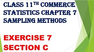 class 11th commerce statistics chapter 7 sampling methods ex7 section c English medium gseb Gujarat [upl. by Milks]