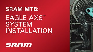 SRAM Eagle AXS™ System Installation [upl. by Anoyek]