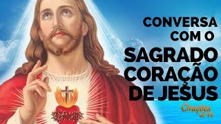 CONVERSA COM O SAGRADO CORAÇÃO DE JESUS [upl. by Annohs]