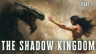 The Shadow Kingdom Part 2  Kull the Conqueror  Fantasy Adventure Story [upl. by Adnahcir]