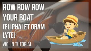 How to play Row Row Row Your Boat by Eliphalet Oram Lyte on Violin Tutorial [upl. by Turley]