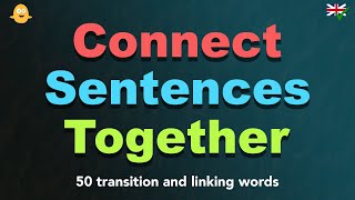 50 English Words You Can Use To Connect Sentences Together transition and linking words [upl. by Daveda723]