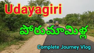 Udayagiri To Porumamilla Journey Vlog [upl. by Benni989]