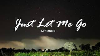 MP Music  Just Let Me Go [upl. by Alexander202]