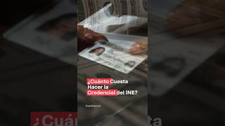 ¿Cuánto cuesta hacer la credencial del INE  N Shorts [upl. by Swen]