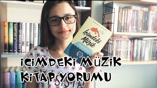 İçimdeki Müzik  Kitap Yorumu [upl. by Yolanda]