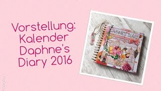 Unboxing  Vorstellung Daphnes Diary Kalender 2016 deutsch  filolove [upl. by Margherita]