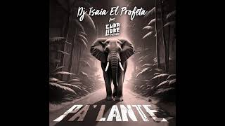 Pa lante  Dj Isaia ft Cuba Libre Sond Band  Estreno 2024 [upl. by Natsyrk472]