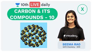 Carbon amp its Compounds  Lecture 10  Class 10  Unacademy Foundation  Chemistry  Seema Rao [upl. by Dinnage]