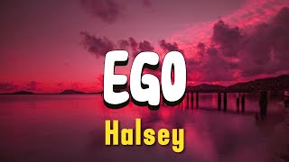 Halsey  Ego Lyrics [upl. by Ennayhc]