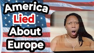 6 LIES AMERICA TOLD ME ABOUT EUROPE AMERICAN REACTS  THIS IS JUST SO SAD [upl. by Fassold]