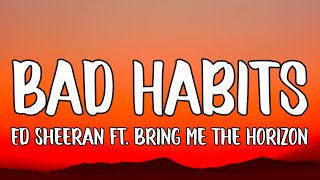 Ed Sheeran  Bad Habits Lyrics ft Bring Me The Horizon [upl. by Marie-Ann468]