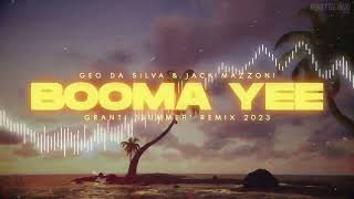 Geo Da Silva amp Jack Mazzoni  BOOMA YEE  GranTi SUMMER Remix 2023 [upl. by Htiel]