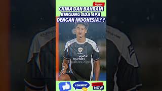 CHINA DAN BAHRAIN BINGUNG ADA APA DENGAN TIMNAS INDONESIA [upl. by Ardnwahs]