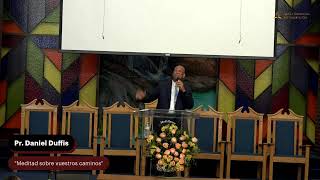 Sermon  quotMeditad sobre vuestros caminosquot Pastor  Daniel Duffis [upl. by Ehrman]