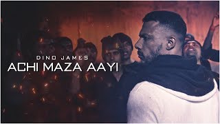 Achi Maza Aayi  Dino James Official Music Video [upl. by Riobard]