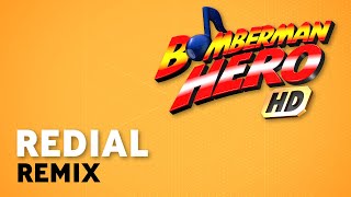 Redial  Chill Remix Bomberman Hero HD by Will Bowerman [upl. by Edson]