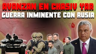 Europa nueva etapa de GUERRA INMINENTE con Rusia  Las tropas rusas AVANZAN en Chasov Yar [upl. by Marjory154]