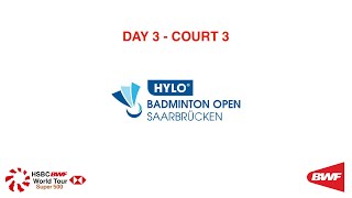 HYLO Open 2021 Badminton Germany Day 3  Court 3 FULL [upl. by Akirre]