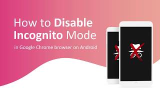 How to Disable Incognito Mode on Android [upl. by Citron]