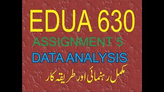 EDUA 630 Assignment 5 Data Collection Analysis Using SPSS [upl. by Sailesh]