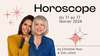 Horoscope du 11 au 17 février 2024 ⛄️ par Christine Haas amp Zoé Lafont [upl. by Olrak435]