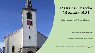 Messe de dimanche  13 octobre 2024  28ème dimanche du Temps Ordinaire [upl. by Aiekam834]