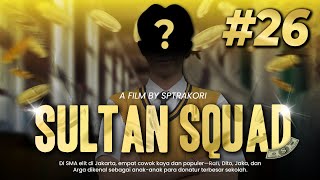 DRAMA SULTAN SQUAD EPS 26 [upl. by Uwton]