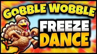 🦃 Gobble Wobble Freeze Dance 🦃 Brain Break 🦃 Just Dance 🦃 Thanksgiving [upl. by Gesner]