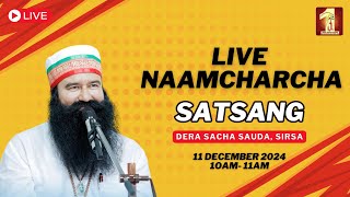 11 Dec 2024  Live Naamcharcha Satsang  Sirsa SaintMSGInsan [upl. by Daphna344]