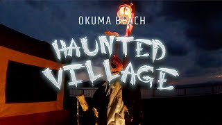 Okuma Haunted Village 2024 [upl. by Sion]