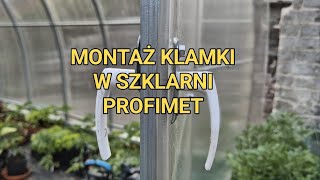 Montaż klamki w szklarni z poliwęglanu firmy Profimet [upl. by Viridi]