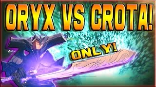 Destiny  ORYX VS CROTA SOLO EXOTIC SWORD DUEL JUST FOR FUN 3 [upl. by Rep502]