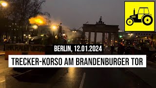 12012024 Berlin TreckerKorso am Brandenburger Tor zur Demo der Bauern Spediteure amp Handwerker [upl. by Ashraf]