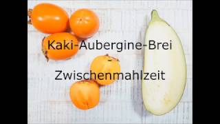 KakiAubergineBabybrei  Baby Zwischenmahlzeit  Babybrei Rezept ab 6 Monaten [upl. by Wurst]