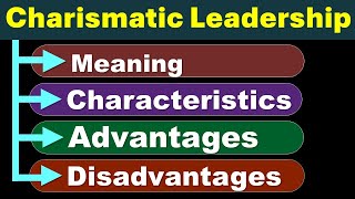 Leadership Style  Charismatic  Meaning Characteristics Advantages Disadvantages [upl. by Herodias]