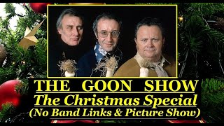 The Goon Show The Christmas Special Picture Show No Band Links [upl. by Eedrahs578]